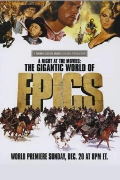 A Night at the Movies: The Gigantic World of Epics